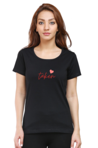 Valentine's Taken T-shirt classic half sleeves for women's